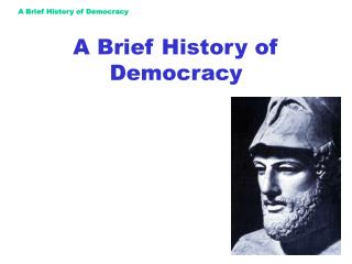 A Brief History of Democracy
