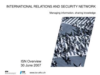 ISN Overview 30 June 2007