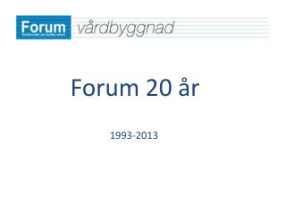 Forum 20 år 1993-2013