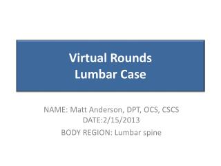 Virtual Rounds Lumbar Case
