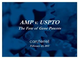 AMP v. USPTO The Fate of Gene Patents