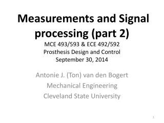 Antonie J. (Ton) van den Bogert Mechanical Engineering Cleveland State University