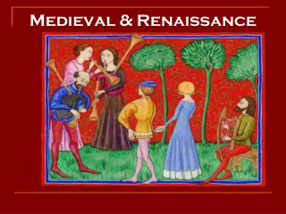 Medieval &amp; Renaissance