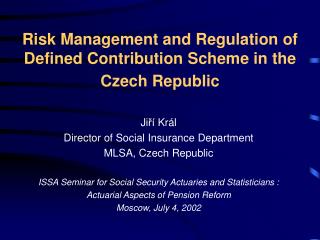 Risk Management and Regulation of Defined Contribution Scheme in the Czech Republic