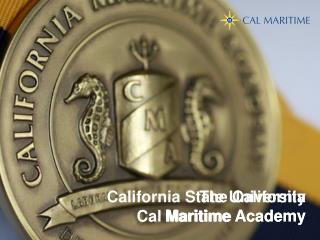 The California Maritime Academy
