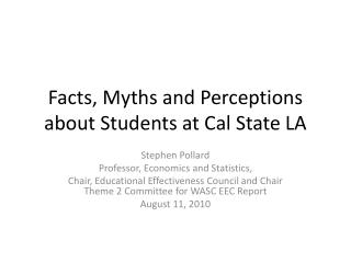 Facts, Myths and Perceptions about Students at Cal State LA