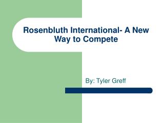 Rosenbluth International- A New Way to Compete