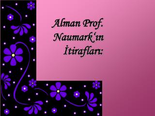 A lman P rof. N aumark ‘ ın İtirafları: