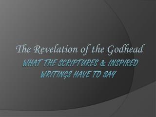 What the scriptures &amp; Inspired writings have to say