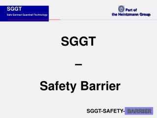 SGGT – Safety Barrier
