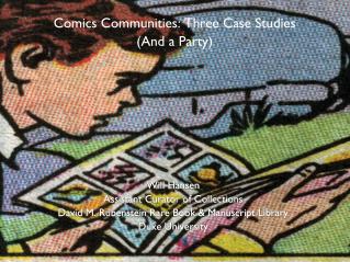 Comics Communities: Three Case Studies (And a Party)