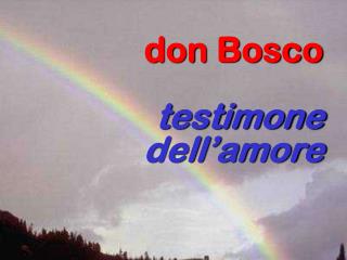 don Bosco testimone dell’amore