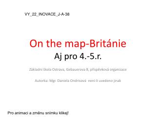 On the map-Británie Aj pro 4.-5.r.