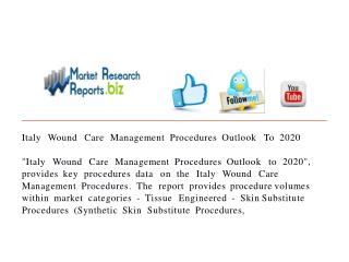 Italy Wound Care Management Procedures Outlook To 2020