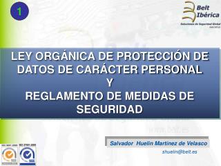 LEY ORGÁNICA DE PROTECCIÓN DE DATOS DE CARÁCTER PERSONAL Y REGLAMENTO DE MEDIDAS DE SEGURIDAD