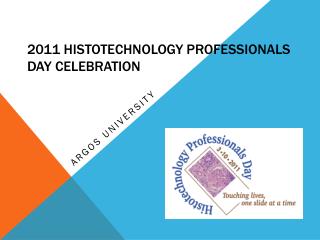 2011 Histotechnology Professionals Day Celebration