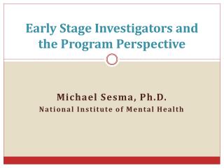 Early Stage Investigators and the Program Perspective