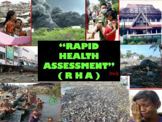 “RAPID HEALTH ASSESSMENT” ( R H A )