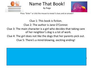 Name That Book! By Paige Press “Enter” or click the mouse to reveal 5 clues and an answer!