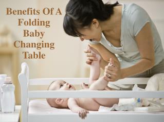 Benefits Of A Folding Baby Changing Table