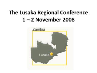 The Lusaka Regional Conference 1 – 2 November 2008