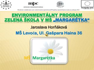 ENVIRONMENTÁLNY program Zelená škola V MŠ „Margarétka“