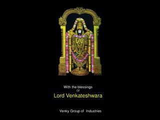 With the blessings Of Lord Venkateshwara