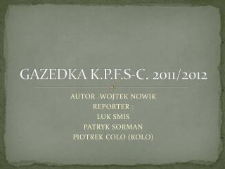 GAZEDKA K.P.F.S-C . 2011/2012