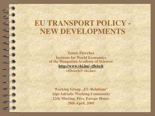 EU TRANSPORT POLICY - NEW DEVELOPMENTS