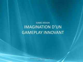 GAME DESIGN IMAGINATION D’UN GAMEPLAY INNOVANT