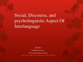 Social , Discourse, and psycholinguistic Aspect Of Interlanguage