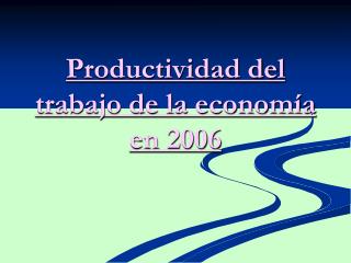 Productividad del trabajo de la economía en 2006