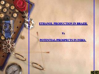 ETHANOL PRODUCTION IN BRAZIL Vs POTENTIAL/PROSPECTS IN INDIA