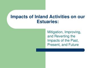 Impacts of Inland Activities on our Estuaries: