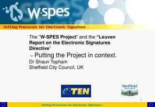 The ” W-SPES Project ” and the “Leuven Report on the Electronic Signatures Directive ”