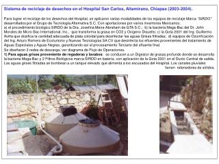 Sistema de reciclaje de desechos en el Hospital San Carlos, Altamirano, Chiapas (2003-2004).