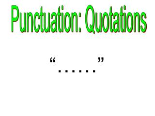 Punctuation: Quotations