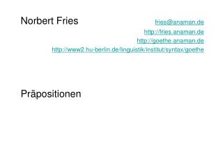 Norbert Fries	 fries@anaman.de fries.anaman.de goethe.anaman.de