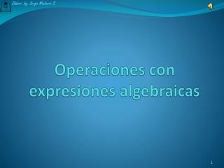 Operaciones con expresiones algebraicas