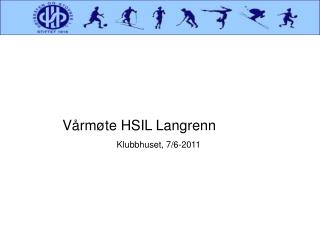 Vårmøte HSIL Langrenn Klubbhuset, 7/6-2011