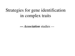 Strategies for gene identification in complex traits