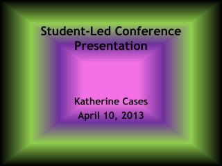 Student-Led Conference Presentation