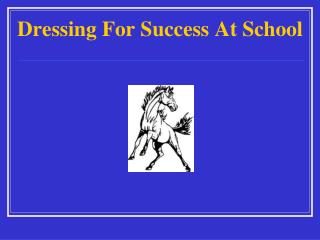Dressing For Success At School