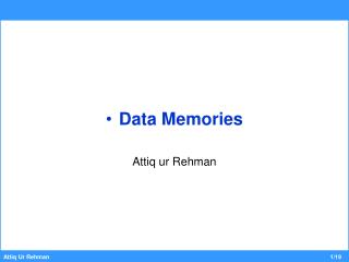 Data Memories Attiq ur Rehman