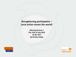 Strengthening participation – Local action moves the world! Morning lecture 1