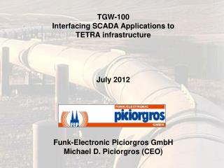TGW-100 Interfacing SCADA Applications to TETRA infrastructure July 2012