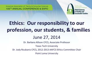 Ethics: Our responsibility to our profession, our students, &amp; families June 27, 2014