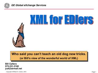 Who said you can’t teach an old dog new tricks. (or Bill’s view of the wonderful world of XML)