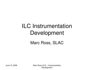ILC Instrumentation Development