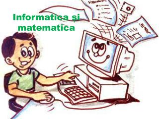 Informatica ș i matematica